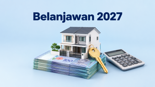 Belanjawan 2027: Pengecualian Duti Setem Rumah Pertama Dilanjutkan Hingga 2030 – Apa Yang Pembeli Rumah Perlu Tahu