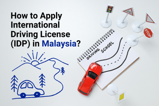 A Quick Guide on How to Apply for an International Driving License in Malaysia