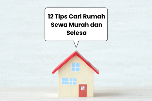 Tips Cari Rumah Sewa Murah yang Selesa dan Strategik di Malaysia