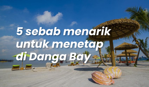 Best ke tinggal di Danga Bay?