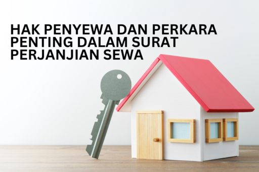 8 Hak Penyewa Rumah dan Perkara Penting Dalam Surat Perjanjian Sewa Rumah