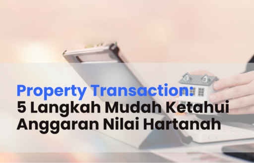 Property Transactions: Ketahui Nilai Rumah Anda Dengan Mudah