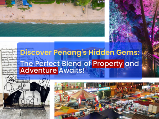 10 Hidden Gems in Penang - Your Future Home Awaits!