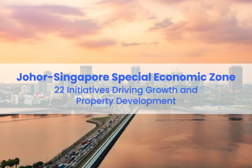 Johor-Singapore SEZ: 22 Initiatives Driving Growth and Property Development