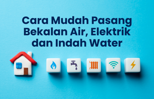Cara Mudah Pasang Bekalan Air, Elektrik Dan Indah Water Di Rumah 2024
