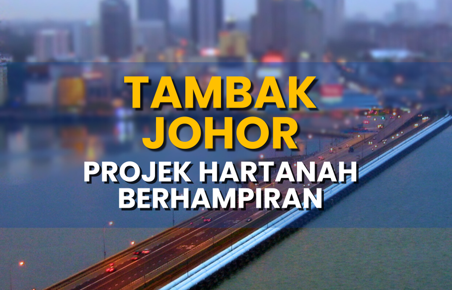 Tambak Johor kini mencapai 100 tahun dan Projek Perumahan Berhampiran!